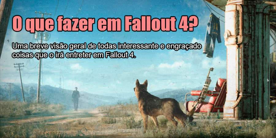 o Que fazer em Fallout 4?