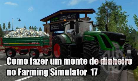Como obter um monte de dinheiro em farming Simulator 17